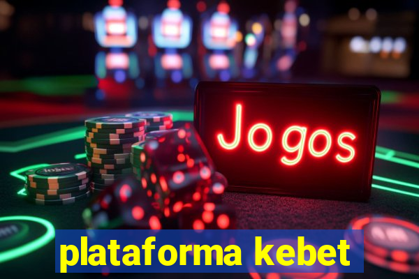 plataforma kebet